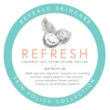 Load image into Gallery viewer, REFRESH - coconut oil exfoliating polish
